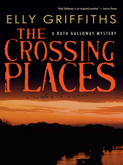 Title details for The Crossing Places by Elly Griffiths - Available